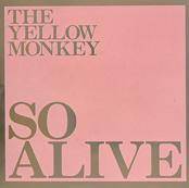 The Yellow Monkey : So Alive